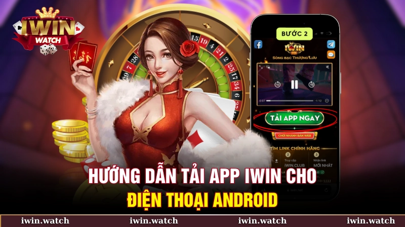 HƯỚNG DẪN TẢI APP 2 Hướng dẫn tải App iWin cho điện thoại Android