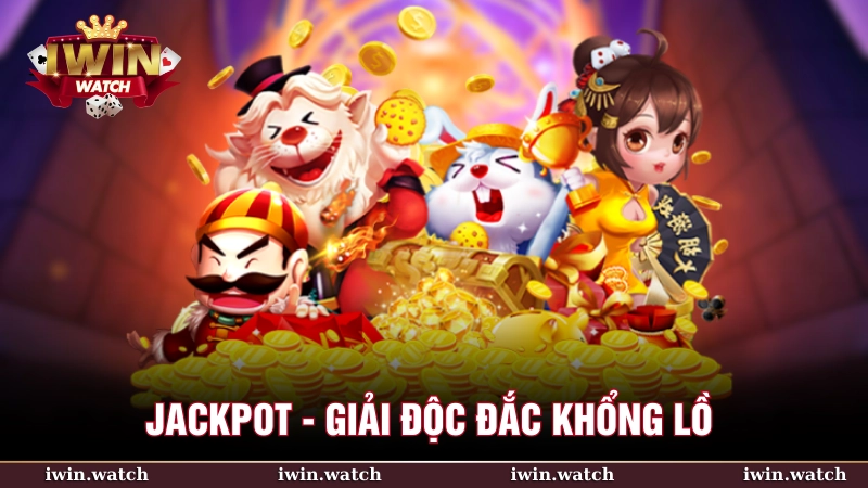 Jackpot - Giải độc đắc khổng lồ