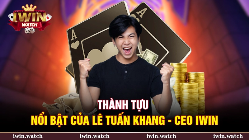 CEO IWIN LÊ TUẤN KHANG 2 Thành tựu nổi bật của Lê Tuấn Khang - CEO iWin Club