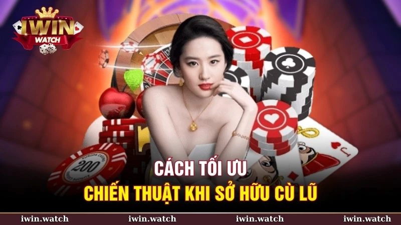Cù lũ là gì? Hiểu rõ để thành cao thủ chơi bài 4 Điều chỉnh chiến thuật linh hoạt để tận dụng cù lũ hiệu quả