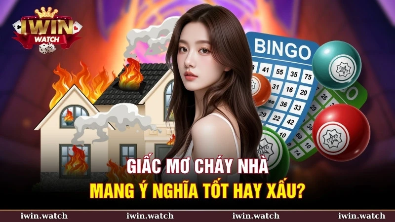 Mơ thấy cháy nhà đánh đề gì? Giải mã giấc mộng số đẹp 4 Giấc mơ cháy nhà mang ý nghĩa tốt hay xấu?