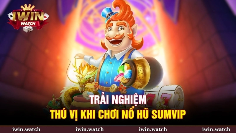 Nổ hũ Sumvip – Bí quyết săn thưởng đỉnh cao mà bạn chưa biết 2 Mỗi lần quay hũ đều tạo nên sự phấn khích khó đoán